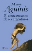 Comprar El Atroz Encanto de Ser Argentinos en una librería online